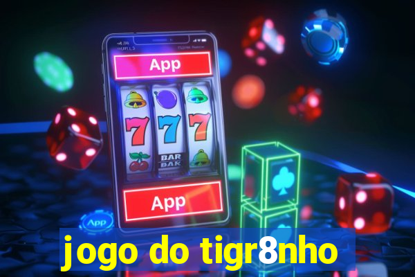 jogo do tigr8nho